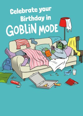 Illustration Of A Goblin Unapologetically Self Indulging On The Settee Goblin Mode! Birthday Card