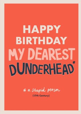 My Dearest Dunderhead Funny Birthday Card