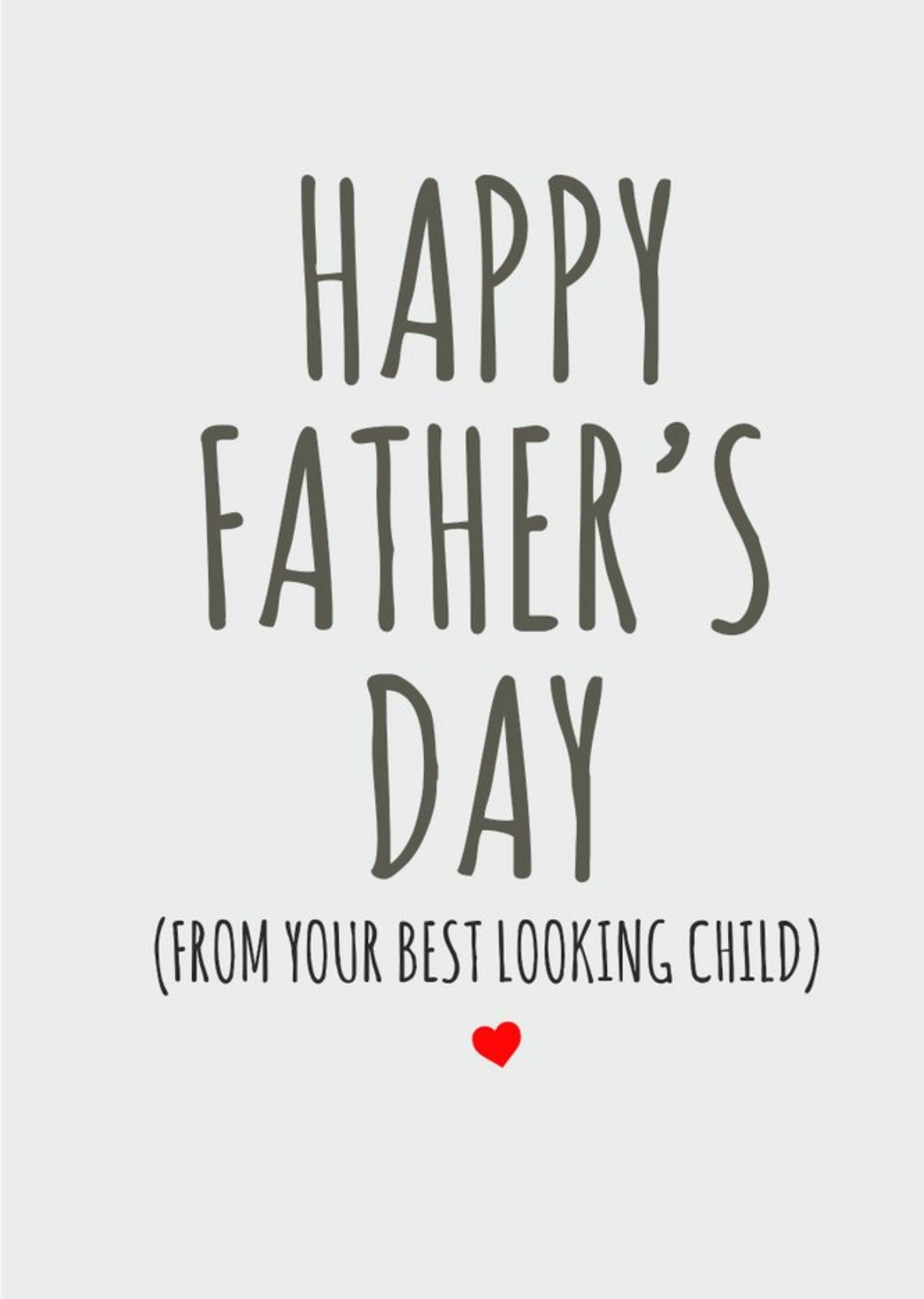Banter King Typographical Funny Happy Fathers Day From Your Best Looking Child Card, Large