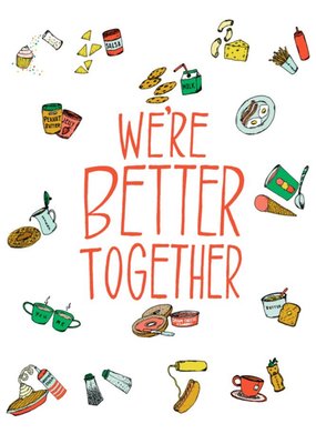 We're Better Together Food Illustrations Card