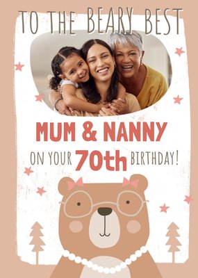 Loving Mum And Nanny Bear Illustrated Photo Upload 70th Birthday Card