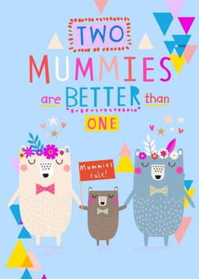 Two Mummies Are Better than One Happy Mother's Day Card
