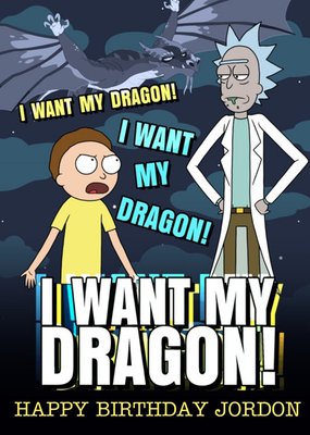 Rick And Morty Funny I Want My Dragon Birthday Card