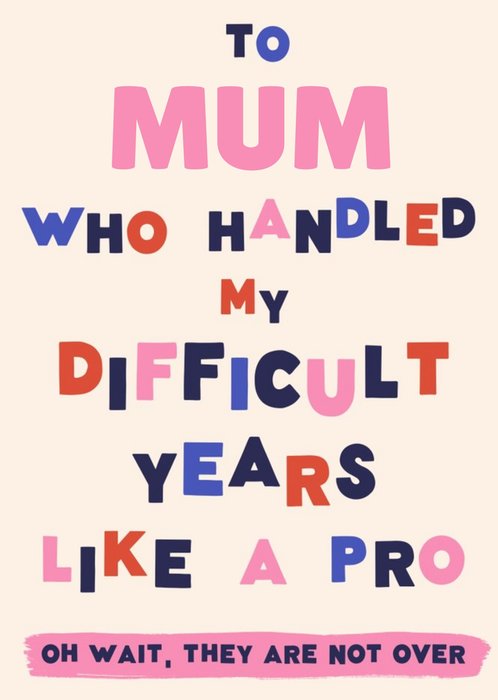 Bold And Colourful Typography Humorous Mother's Day Card