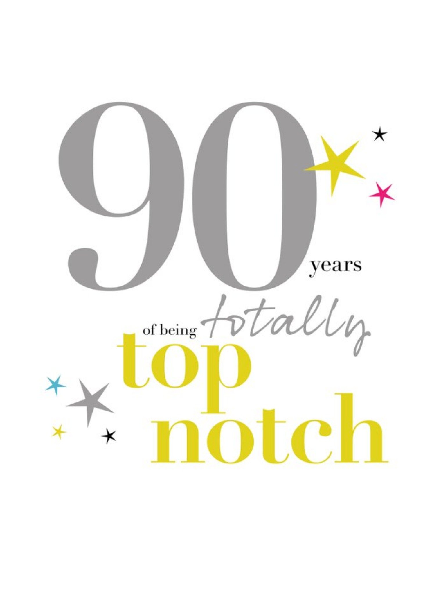 Moonpig Typographic 90 Years Of Being Totally Top Notch Birthday Card, Large