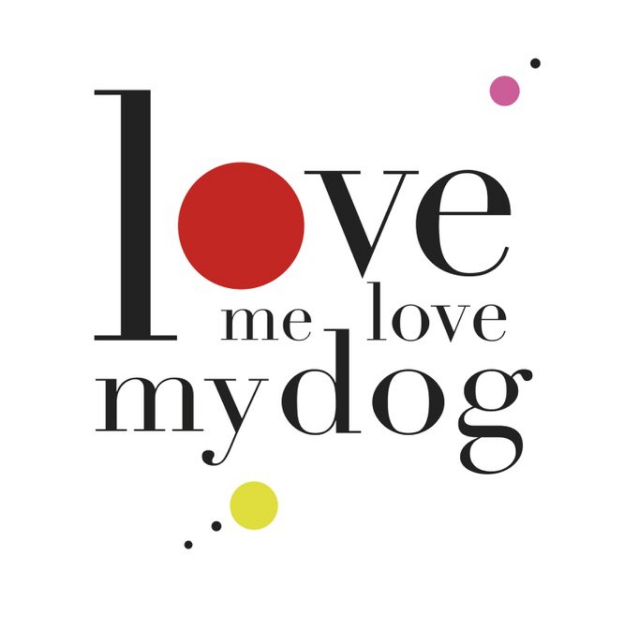 Moonpig Love Me Love My Dog Card, Square