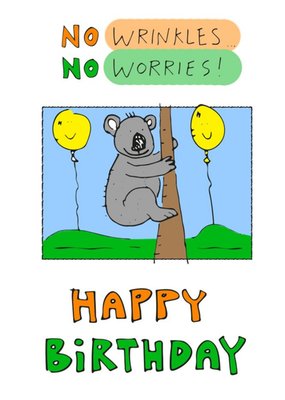 No Wrinkles No Worries Birthday Card