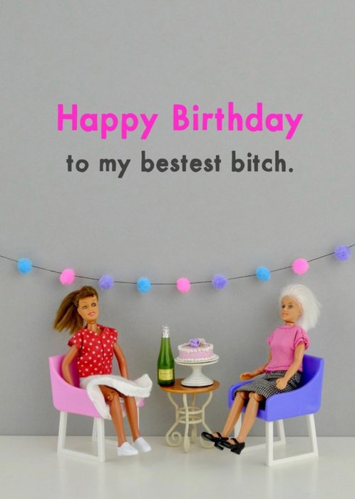 Funny Dolls To My Bestest Friend Rude Birthday Card