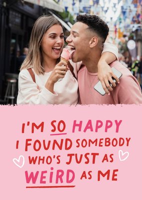 Someome Who's Just As Weird As Me Photo Upload Valentine's Day Card