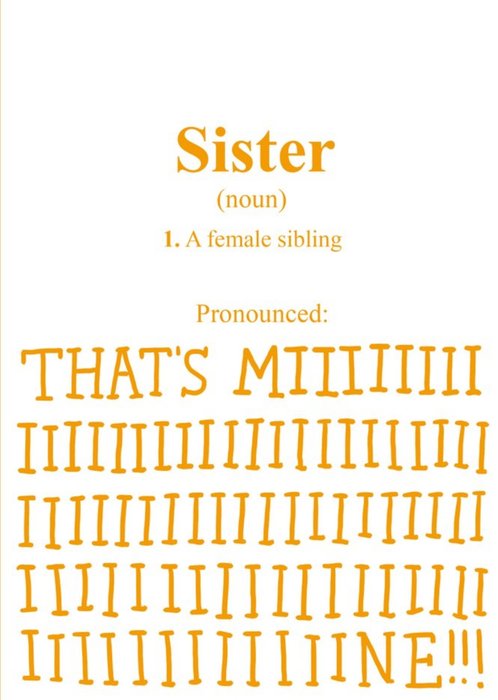 Sister Is Pronounced That's Miiiiiiiine Birthday Card