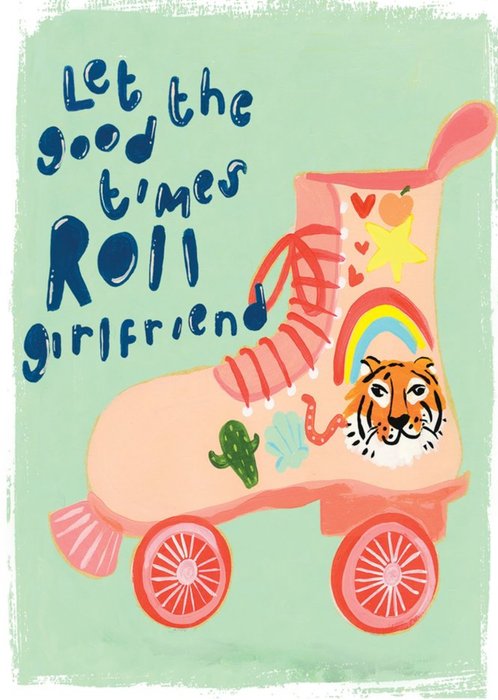 Roller Skate Let The Good Times Roll Girlfriend Birthday