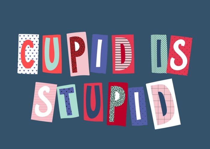 Word Up Cupid Is Stupid Card