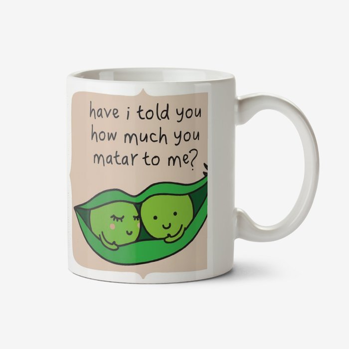 Cute Illustration Have I Told You How Much You Matar to Me? Mug