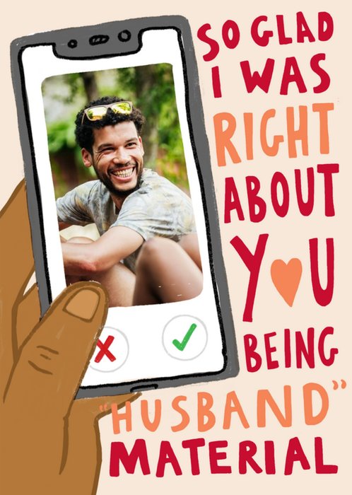 Typographic Funny So Glad I Was Right About You Being Husband Material Photo Upload Birthday Card