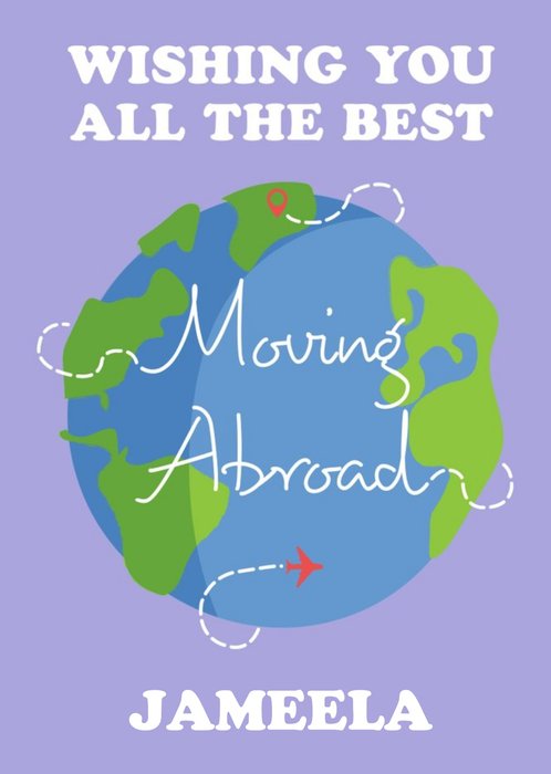 Wishing You All The Best Moving Abroad New Home Card