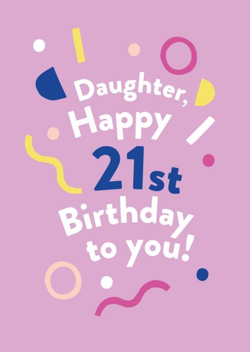 Illustrated Modern Asbtract Design Daughter Happy 21st Birthday To You Card
