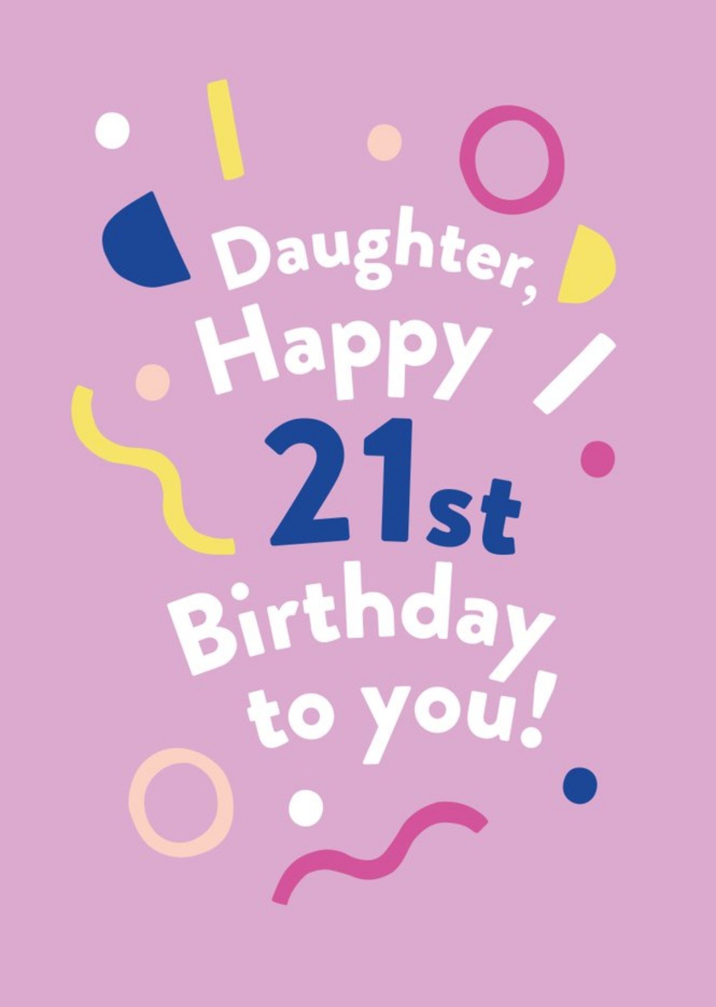 Illustrated Modern Asbtract Design Daughter Happy 21st Birthday To You Card Ecard