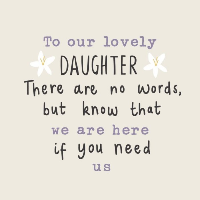 Daughter There Are No Words I'm Here If You Need Us Card