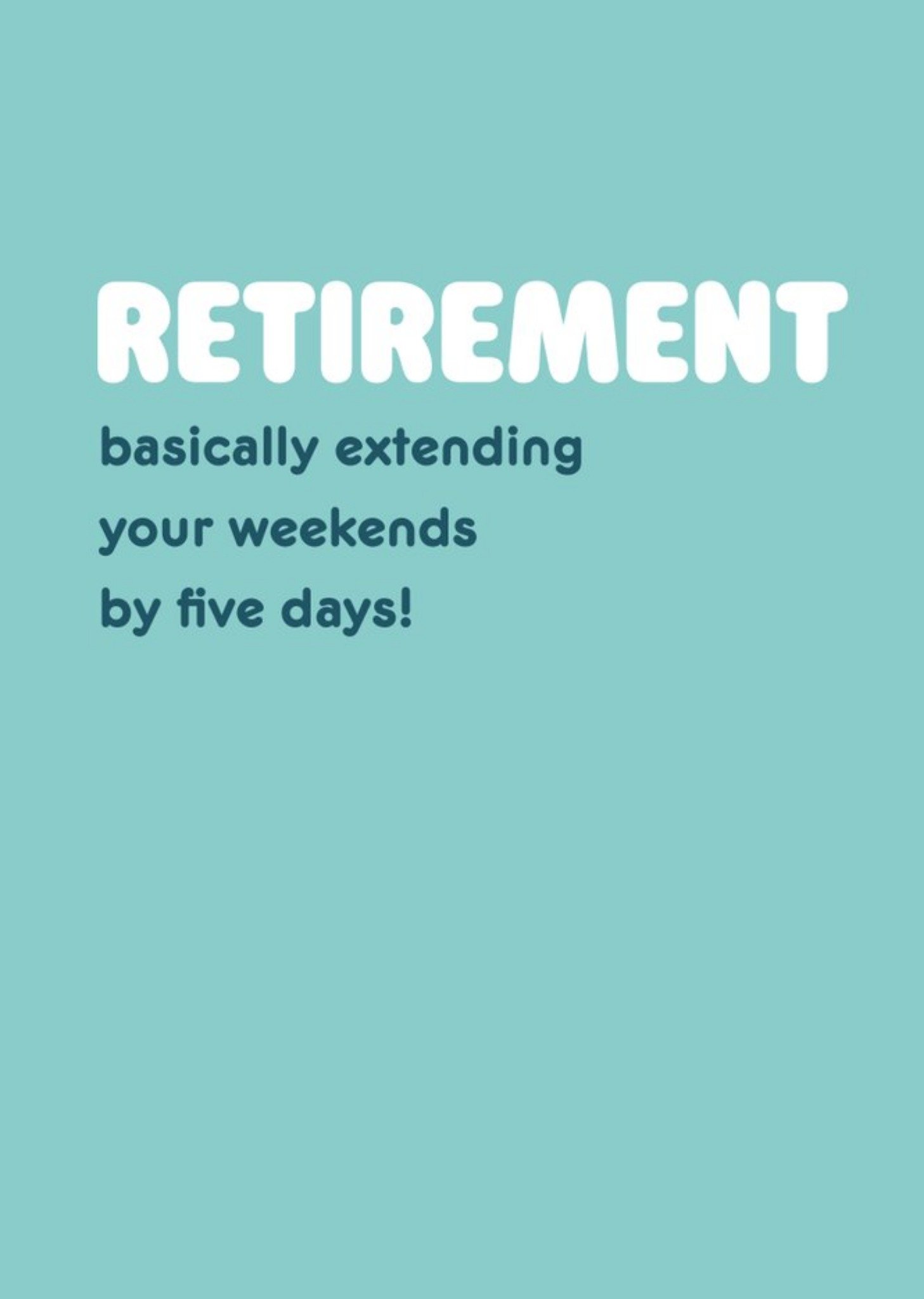 Moonpig Retirement Extending Weekends Card, Large
