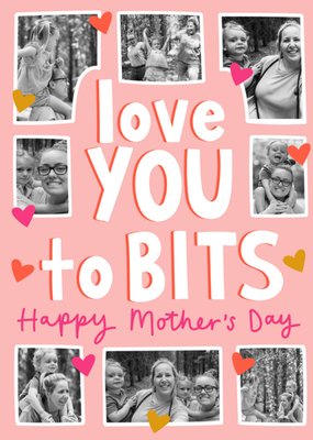 Love you To Bits Multi Photo Upload Mother's Day Card