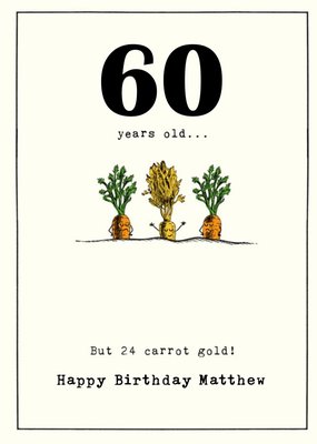 60 years old but 24 carrot gold 60th Birthday card