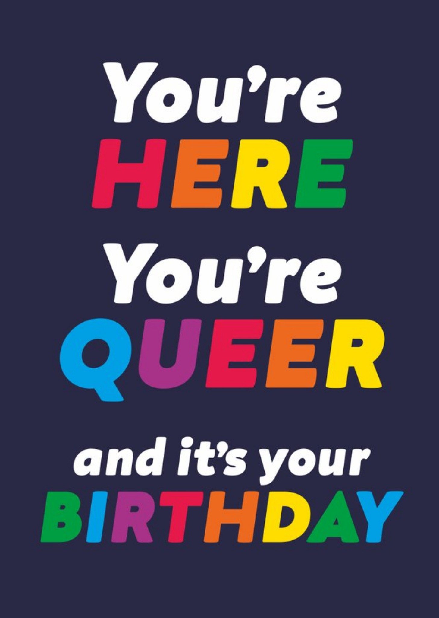 You're Here You're Queer And It's Your Birthday Card Ecard