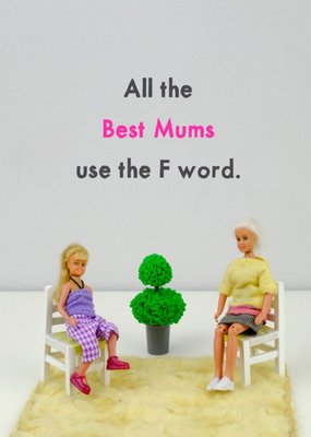 Funny Rude All The Best Mums Use The F Word Card