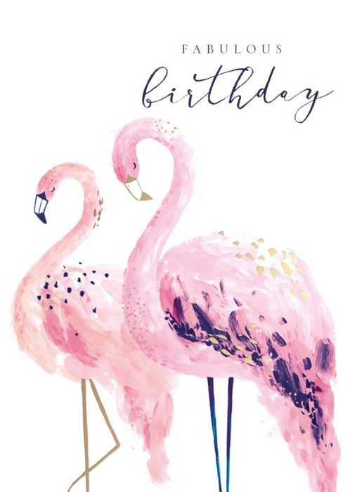 Flamingos Painted Fabulous Birthday Card