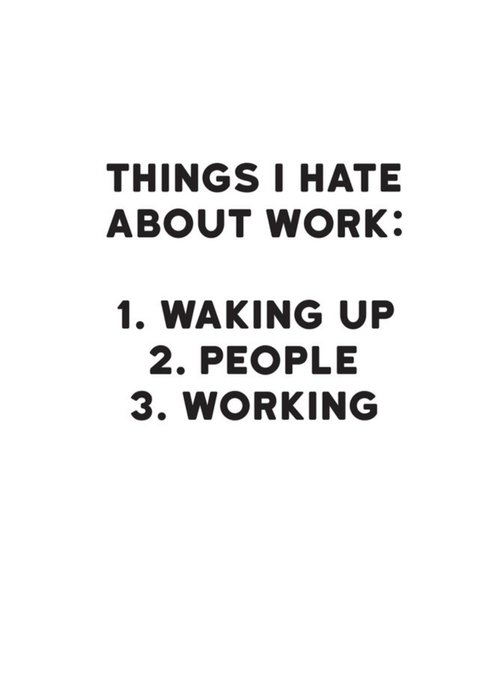 Modern Funny Typographical Things I Hate About Work Card