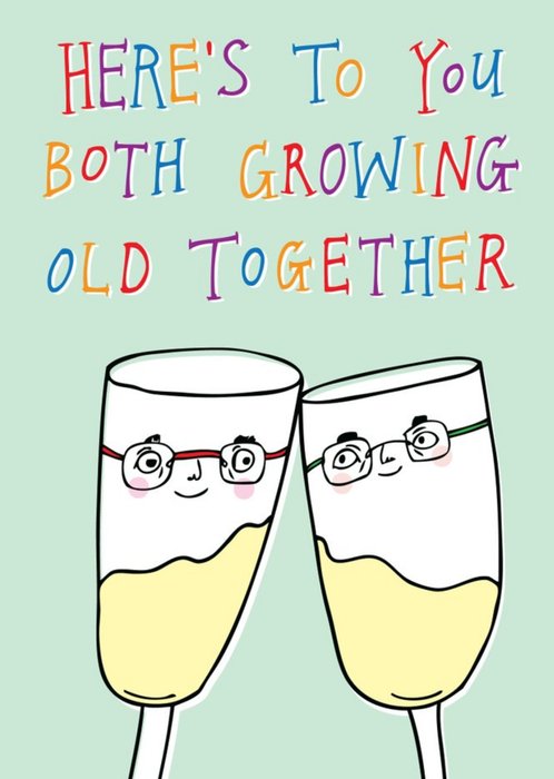 Illustration Of A Pair Of Wine Glass Characters Here's To You Both Growing Old Together Wedding Card