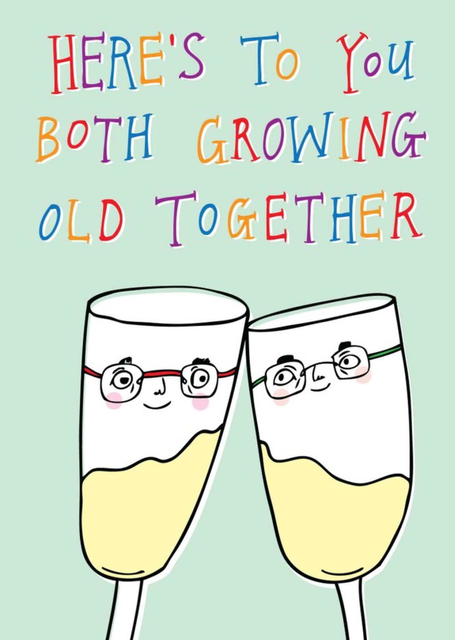 Moonpig Illustration Of A Pair Of Wine Glass Characters Here's To You Both Growing Old Together Wedd