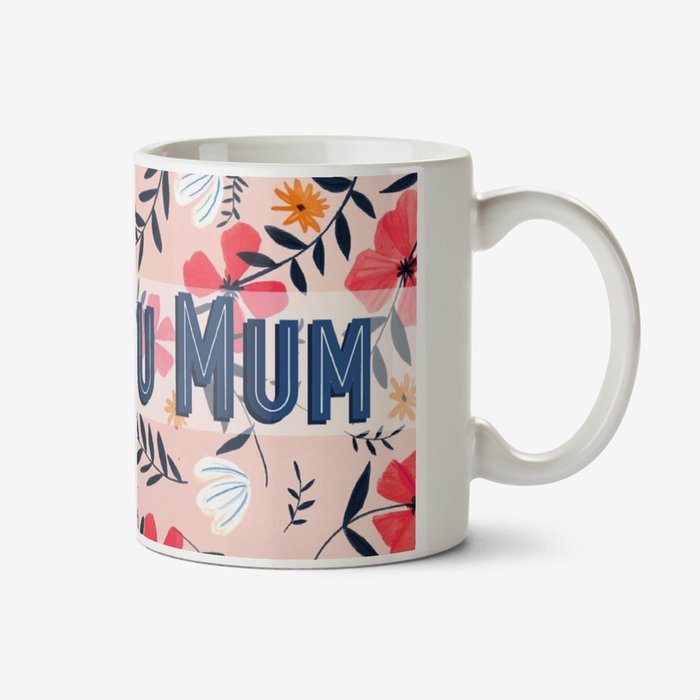 Love you Mum Mother's Day Mug