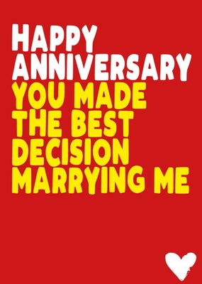 Funny Typography Happy Anniversary You Made The Best Decision Marrying Me Anniversary Card
