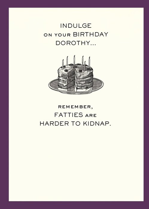 Fatties Are Harder To Kidnap Personalised Happy Birthday Card