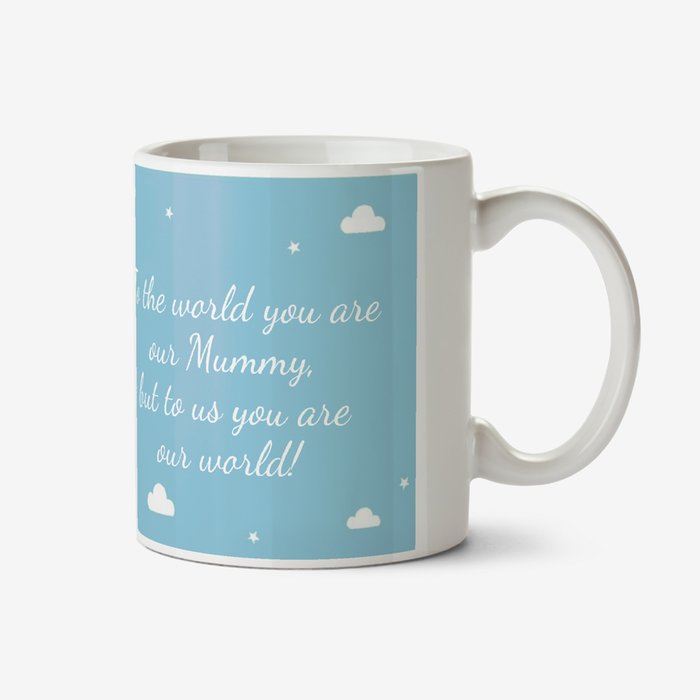 To Us Your Are Our World Clouds In Sky Design Mug