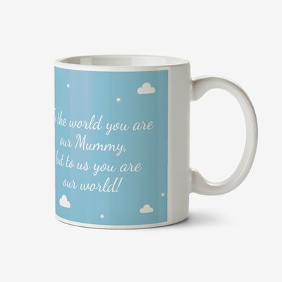 To Us Your Are Our World Clouds In Sky Design Mug