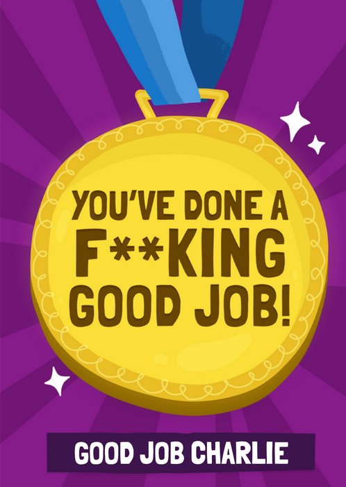 You've Done A F**king Good Job! Card