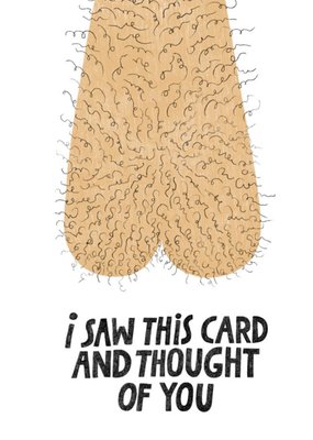I Saw This Card And Thought Of You Testicles Card