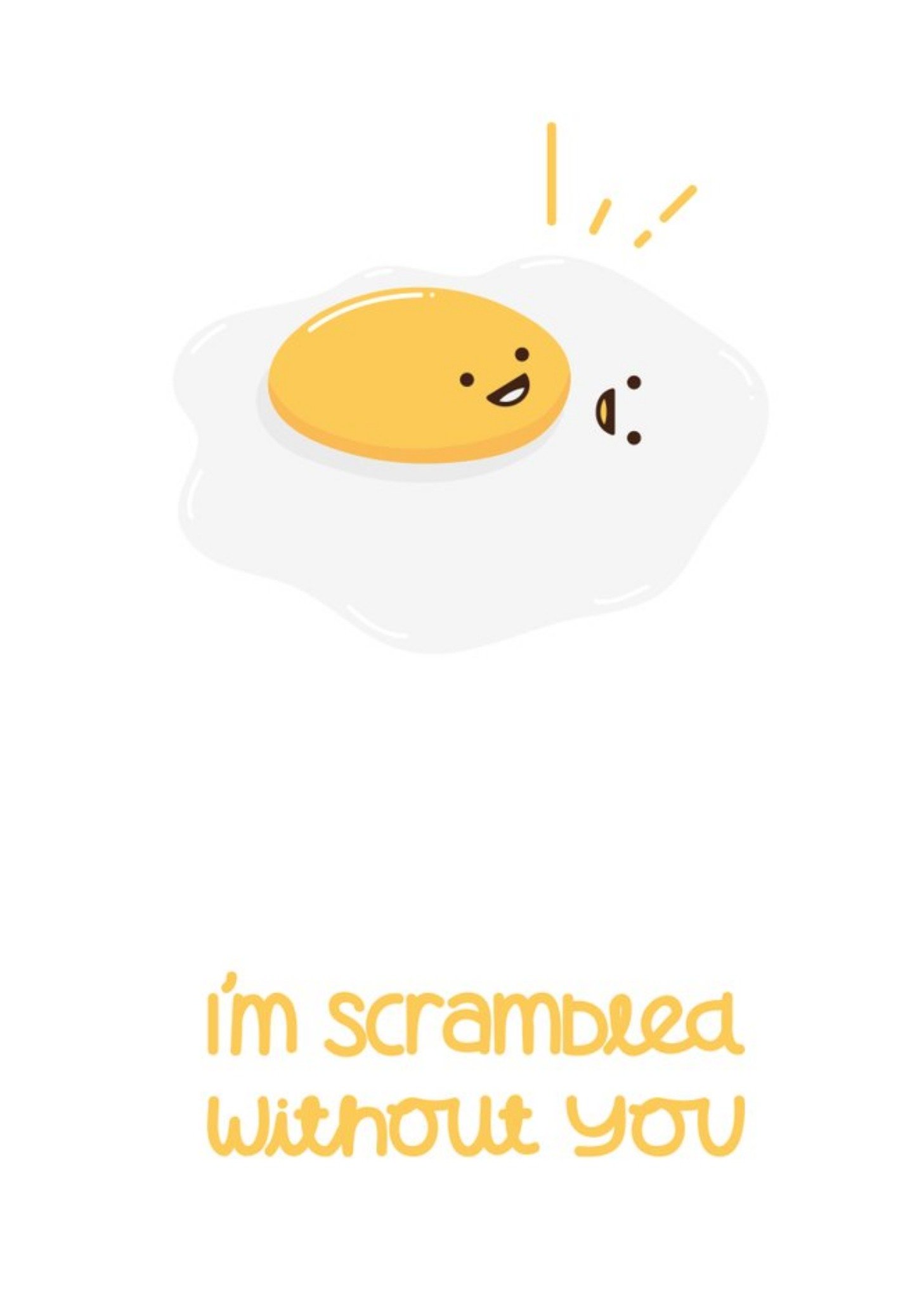 Im Scrambled Without You Egg Card Ecard