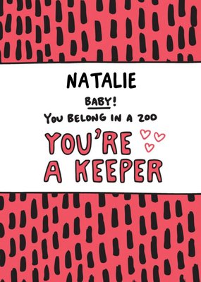 Baby You're a keeper Personalised Valentine's Day Card