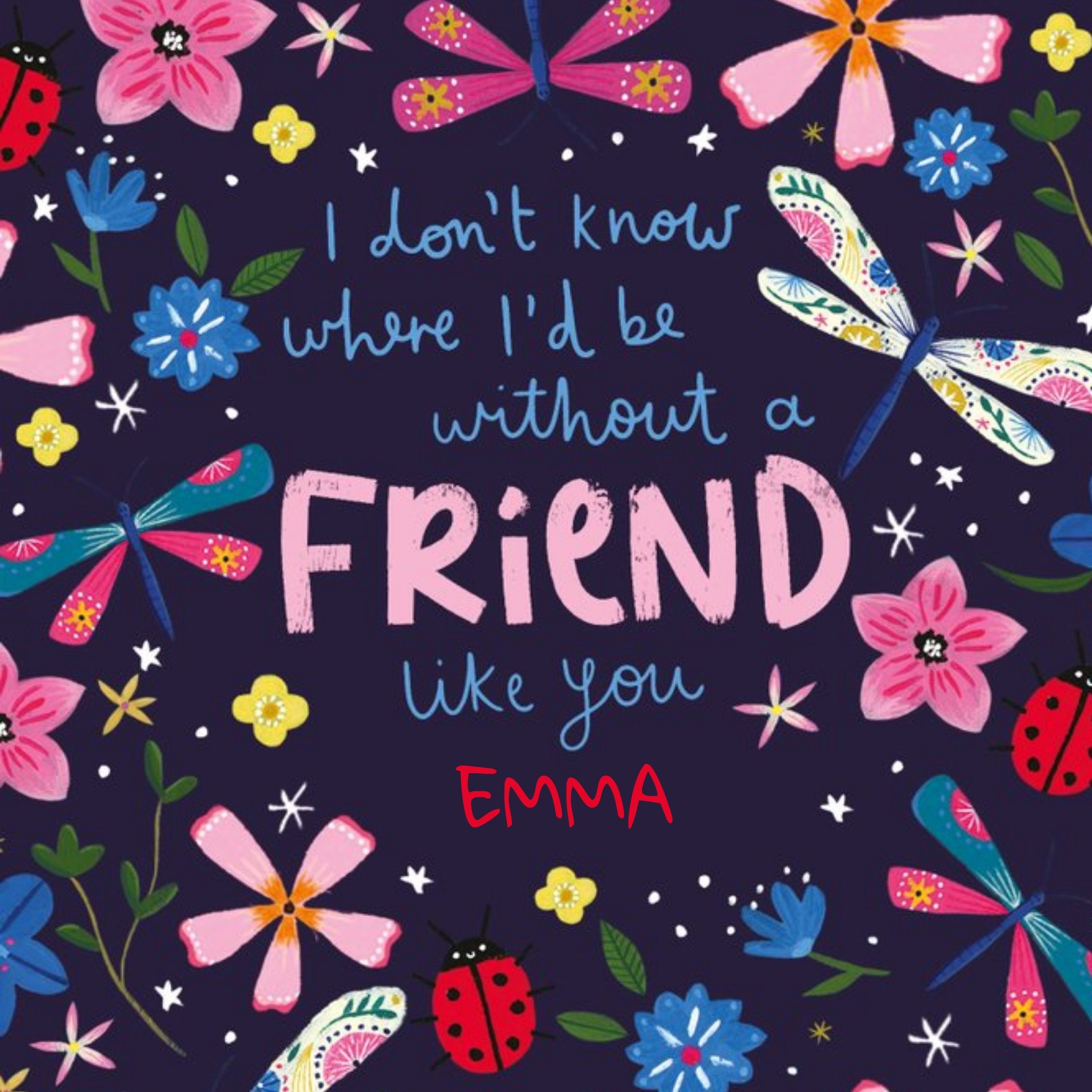 Clintons Floral Design I Don't Know Where I'd Be Without A Friend Like You Card, Square