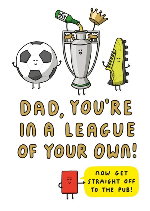Mungo And Shoddy Dad Youre In A League Of Your Own Fathers Day Card