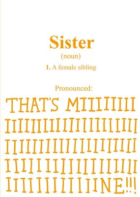 Sister Is Pronounced That's Miiiiiiiine Birthday Card