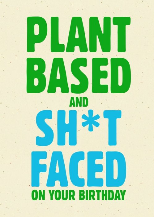 Lucy Pearce Funny Typographic Plant Based Birthday Card