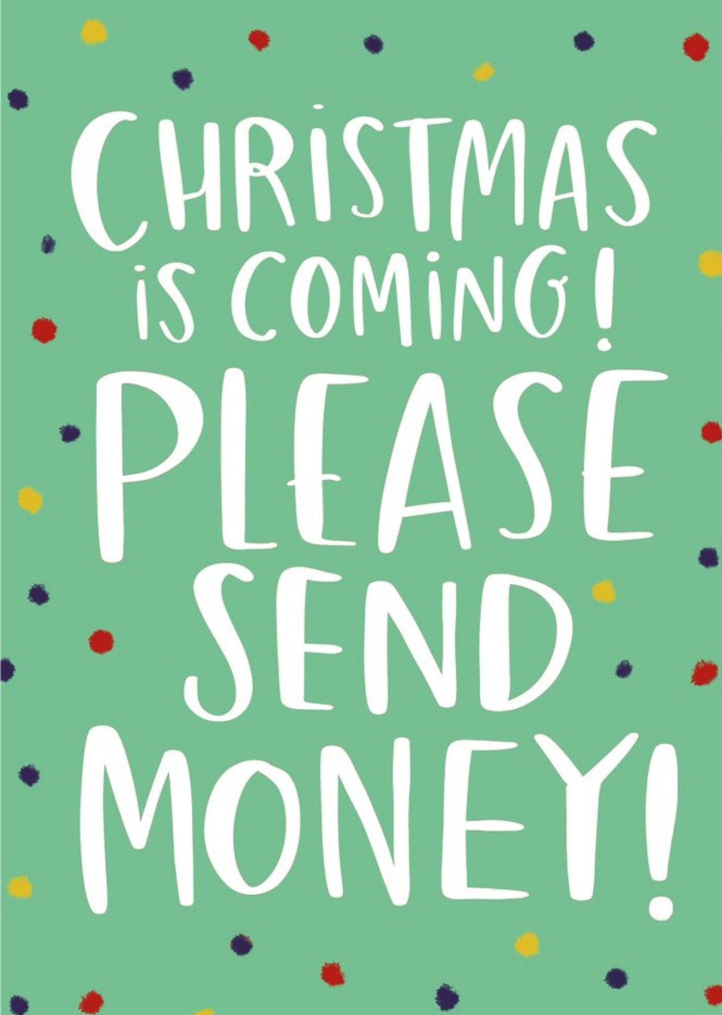 Modern Typograhical Christmas Is Coming Please Send Money Card Ecard