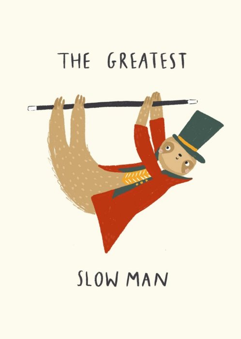 The Greatest Slow Man Sloth Funny Cute Card
