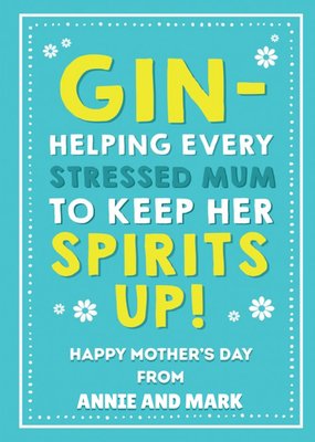 Gin Helping Every Stressed Mum To Keep Her Spirits Up Card
