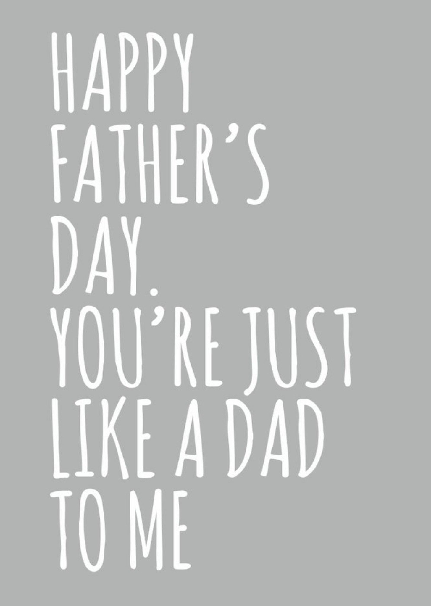 Banter King Typographical Funny Happy Fathers Day Youre Just Like A Dad To Me Card Ecard