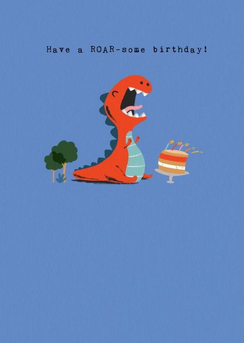 Cute Illustration Of A Dinosaur Have A ROAR-some Birthday Card