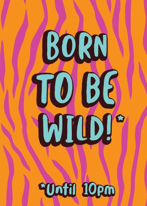 Typographic Covid Lockdown Born To Be Wild Before 10pm Curfew Rules Birthday Card